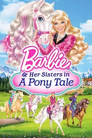 پوستر Barbie & Her Sisters in a Pony Tale
باربی و خواهرانش در افسانه اسب کوچولو